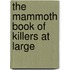 The Mammoth Book Of Killers At Large