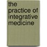 The Practice of Integrative Medicine