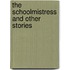 The Schoolmistress and Other Stories