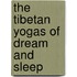 The Tibetan Yogas of Dream and Sleep