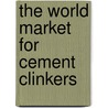 The World Market for Cement Clinkers door Icon Group International