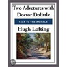 Two Adventures with Doctor Doolittle by Hugh Lofting
