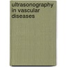 Ultrasonography in Vascular Diseases door Edward Bluth