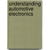 Understanding Automotive Electronics door William Ribbens