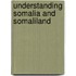 Understanding Somalia and Somaliland