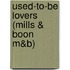 Used-To-Be Lovers (Mills & Boon M&B)