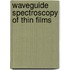 Waveguide Spectroscopy of Thin Films