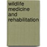 Wildlife Medicine and Rehabilitation