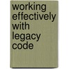 Working Effectively with Legacy Code by Michael Feathers