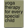 Yoga Therapy for Every Special Child by Nancy Williams