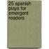 25 Spanish Plays for Emergent Readers