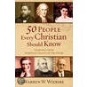 50 People Every Christian Should Know door Warren W. Wiersbe