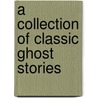A Collection of Classic Ghost Stories door Dorothy Scarborough