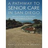 A Pathway to Senior Care in San Diego door Nancy Coulter Beland