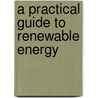 A Practical Guide to Renewable Energy door Christopher Kitcher