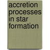 Accretion Processes in Star Formation door Lee Hartmann