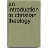 An Introduction to Christian Theology door Zaida Maldonado Perez