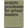 Analytic Processes for School Leaders door Benjamin B. Tregoe