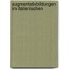Augmentativbildungen Im Italienischen door Gerhard Als