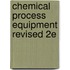 Chemical Process Equipment Revised 2E