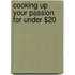 Cooking Up Your Passion for Under $20