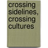 Crossing Sidelines, Crossing Cultures by Joel Franks
