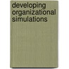Developing Organizational Simulations door George C. Thornton