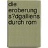 Die Eroberung S�Dgalliens Durch Rom