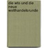 Die Wto Und Die Neue Welthandelsrunde