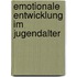 Emotionale Entwicklung Im Jugendalter