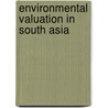 Environmental Valuation in South Asia door M.N. Murty