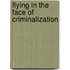 Flying in the Face of Criminalization