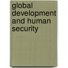 Global Development and Human Security door Robert Picciotto