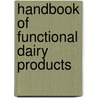 Handbook Of Functional Dairy Products by John Obrien