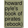 Howard Pyle's Book of Pirates (Ebook) by Howard Pyle