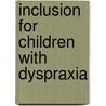 Inclusion for Children with Dyspraxia door Kate Ripley