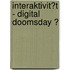 Interaktivit�T - Digital Doomsday ?