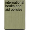 International Health and Aid Policies door Pierre De Paepe