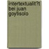 Intertextualit�T Bei Juan Goytisolo
