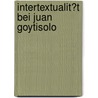 Intertextualit�T Bei Juan Goytisolo by Ulrike Decker