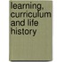 Learning, Curriculum and Life History