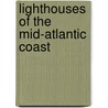 Lighthouses of the Mid-Atlantic Coast door Elinor Dewire