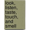 Look, Listen, Taste, Touch, and Smell by Pamela H. Nettleton