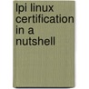 Lpi Linux Certification in a Nutshell door Steven Pritchard