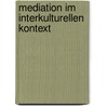 Mediation Im Interkulturellen Kontext by Tobias R�sner