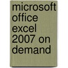 Microsoft Office Excel 2007 on Demand door Steve Johnson