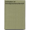 Motivation Im Fremdsprachenunterricht door Philipp Korzenek