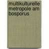 Multikulturelle Metropole Am Bosporus door J�rg Hauptmann