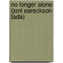 No Longer Alone (Joni Eareckson Tada)