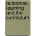 Outcomes, Learning And The Curriculum
